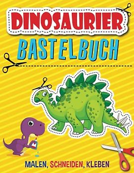 Dinosaurier Bastelbuch: Schneiden lernen ab 3 Jahre mit dem Dinosaurier Ausschneidebuch für Kinder I Dino Vorschule Übungsheft mit dem Scherenführerschein