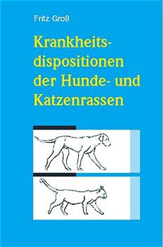 Krankheitsdispositionen der Hunde- und Katzenrassen