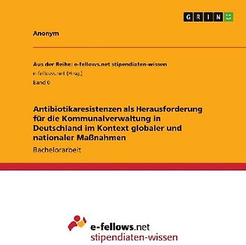 Antibiotikaresistenzen als Herausforderung für die Kommunalverwaltung in Deutschland im Kontext globaler und nationaler Maßnahmen