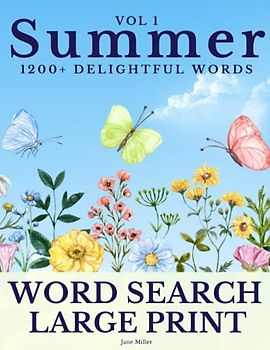 SUMMER Word Search Large Print - 1200+ Delightful Words: Fun and Challenging Summer Word Search Puzzle Book For Teens, Adults And Seniors, Summer Word Search Puzzle Book With Solutions