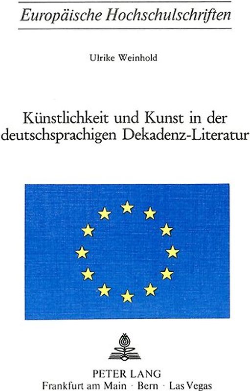 Künstlichkeit und Kunst in der deutschsprachigen Dekadenz-Literatur