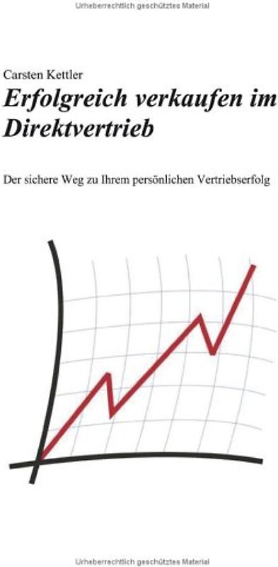 Erfolgreich verkaufen im Direktvetrieb: Der sichere Weg zu Ihrem persönlichen Vertriebserfolg