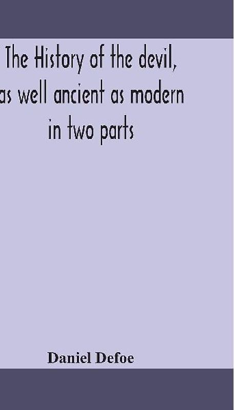 The History Of The Devil, As Well Ancient As Modern