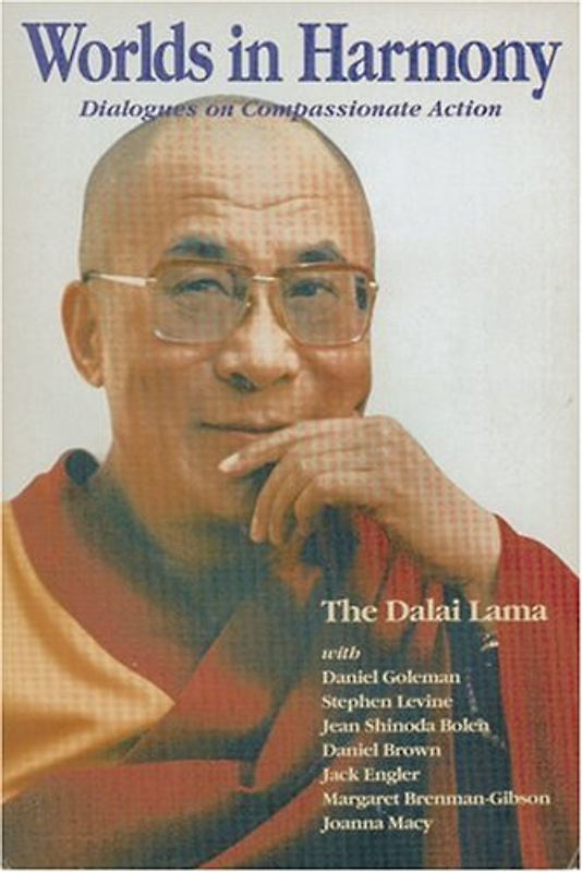 Worlds in Harmony: Dialogues on Compassionate Action