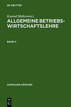 Konrad Mellerowicz: Allgemeine Betriebswirtschaftslehre / Konrad Mellerowicz: Allgemeine Betriebswirtschaftslehre. Band 3