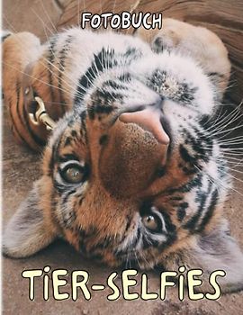 Tier-Selfies Fotobuch: Feature Unique Photographic Book to Decor Room, Office, Home | 40 Illustrations Pages for Kids, Teens, Adults | Birthday Gifts | To Stress Relief | To Creativity
