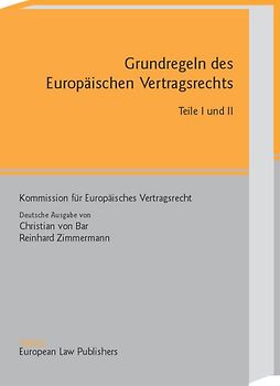 Grundregeln des Europäischen Vertragsrechts Teile I und II