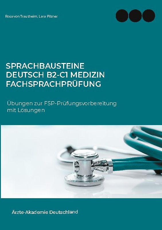Sprachbausteine Deutsch B2-C1 Medizin Fachsprachprüfung (FSP)
