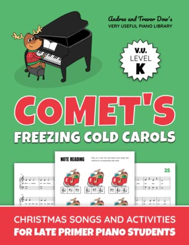 Comet's Freezing Cold Carols, V. U. Level K: Christmas Songs and Activities for Late Primer Piano Students (Andrea and Trevor Dow's Very Useful Piano Library)