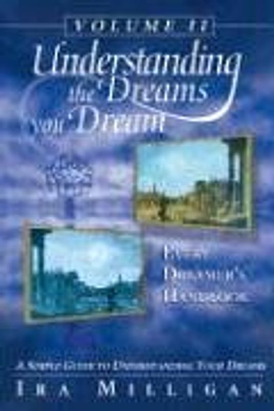 Understanding the Dreams You Dream, Vol. 2