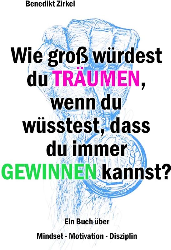 Wie groß würdest du träumen, wenn du wüsstest, dass du immer gewinnen kannst?