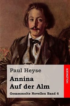 Annina / Auf der Alm (Gesammelte Novellen, Band 6)