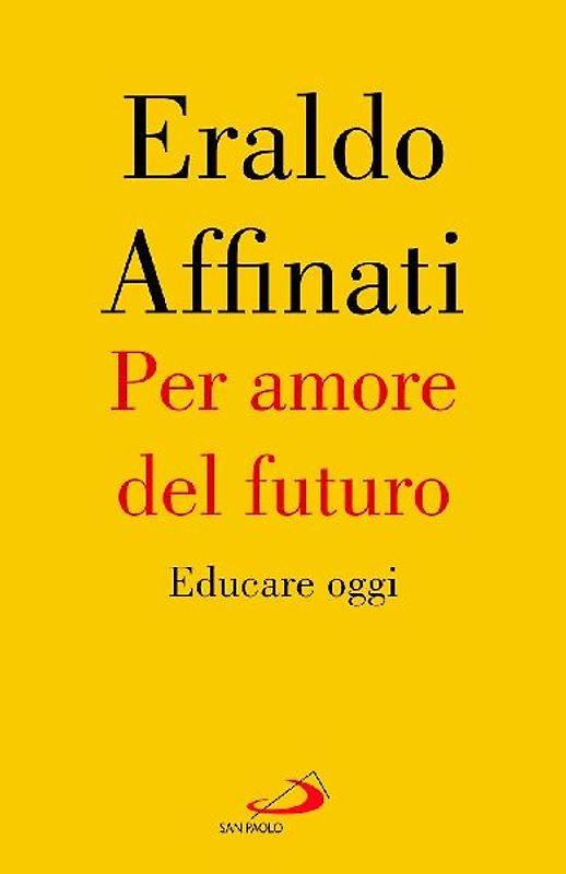 Per amore del futuro. Educare oggi