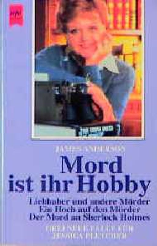 Mord ist ihr Hobby. Drei neue Fälle für Jessica Fletcher