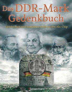 Das DDR-Mark Gedenkbuch. Geschichten und Anekdoten rund um den Alu-Chip