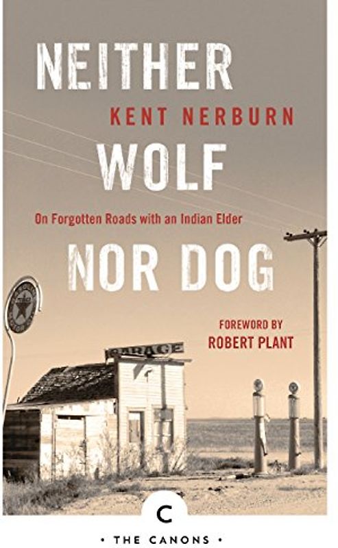 Neither Wolf Nor Dog: On Forgotten Roads with an Indian Elder