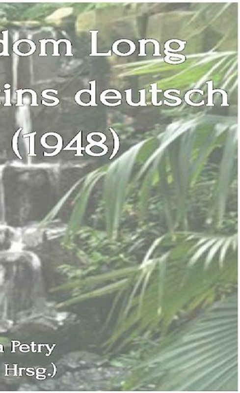Max F. Long, Huna-Bulletins, Deutsche Übersetzung / Max Freedom Long Huna-Bulletins Band 1 - 1948