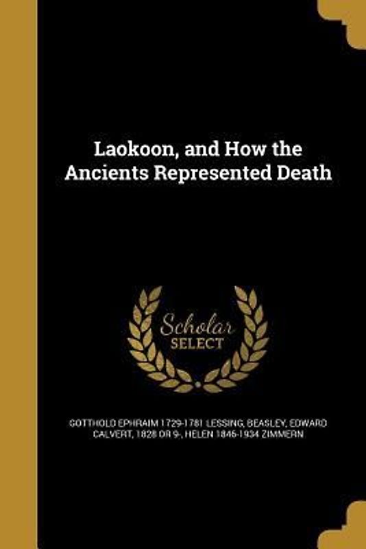 Laokoon, and How the Ancients Represented Death