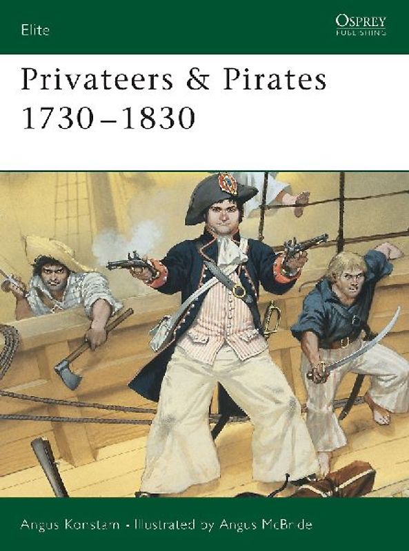 Privateers & Pirates 1730-1830 (Elite) - Angus Konstam