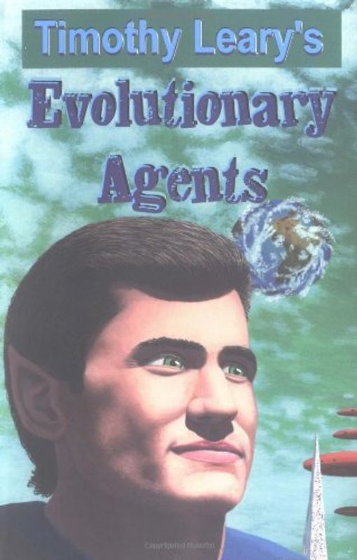 Evolutionary Agents (Leary, Timothy) - Leary, Timothy