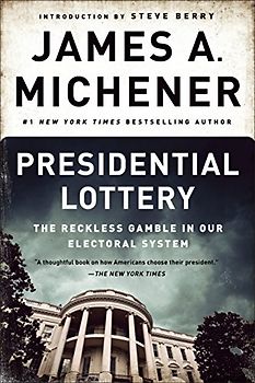 Presidential Lottery: The Reckless Gamble in Our Electoral System
