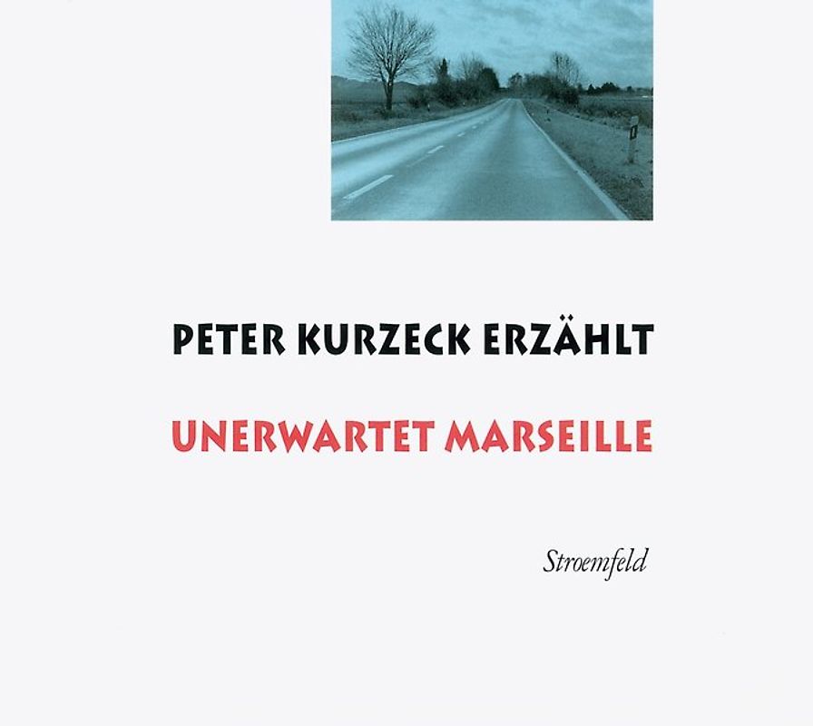 Peter Kurzeck erzählt Unerwartet Marseille