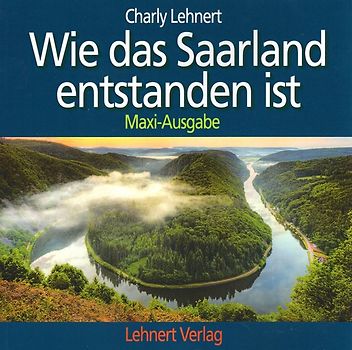 Wie das Saarland entstanden ist - Maxi-Ausgabe