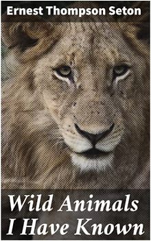 Wild Animals I Have Known