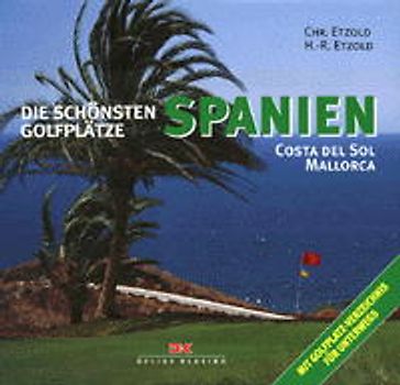 Die schönsten Golfplätze: Spanien. Costa del Sol, Mallorca