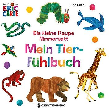 Die kleine Raupe Nimmersatt - Mein Tier-Fühlbuch