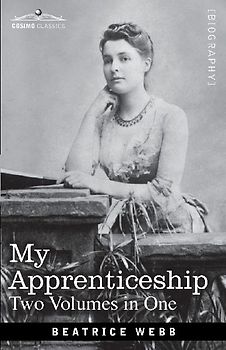 My Apprenticeship (Two Volumes in One)