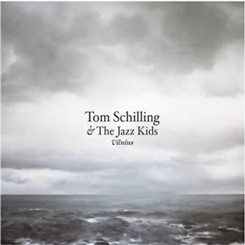 Schilling,Tom & The Jazz Kids - Vilnius