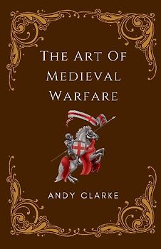 The Art of Medieval Warfare