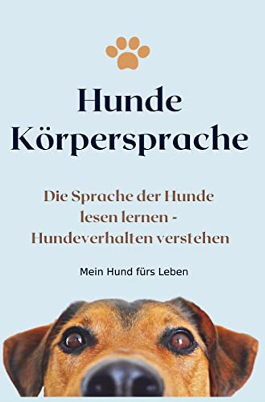 Körpersprache Hunde: Hundeverhalten verstehen - Die Sprache der Hunde lesen lernen