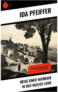 Reise einer Wienerin in das Heilige Land