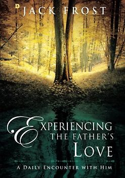 Experiencing the Father's Love: A Daily Encounter with Him