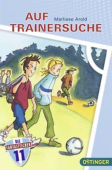 Die Fantastischen Elf: Auf Trainersuche (Band 1)