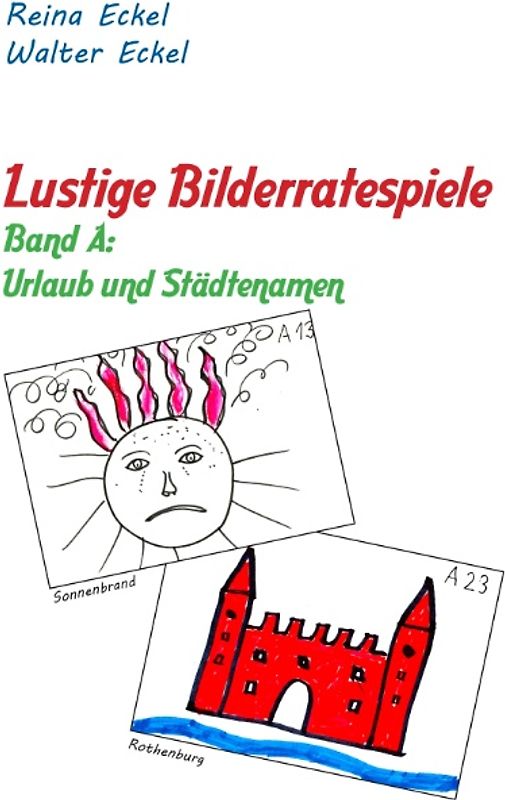 Lustige Bilderratespiele - Band A: Urlaub und Städtenamen