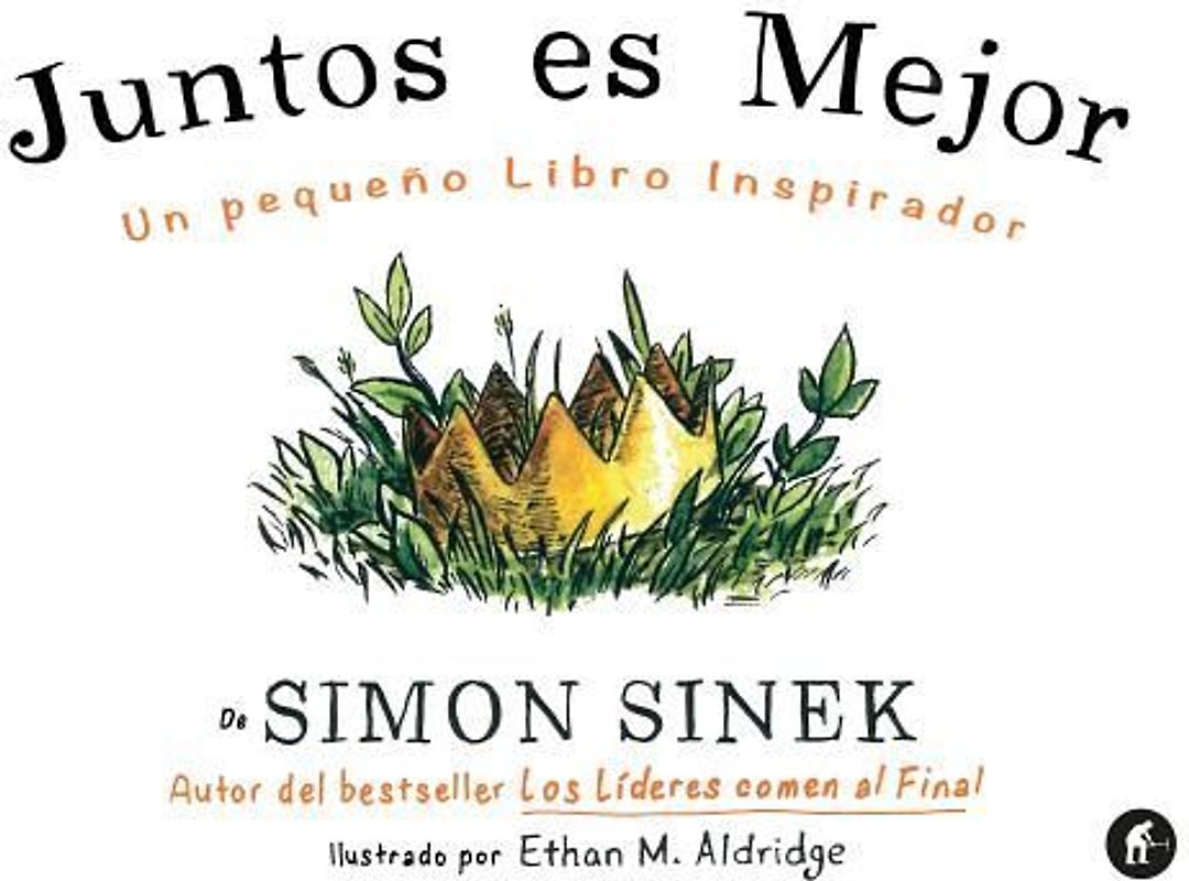 Juntos es mejor : un pequeño libro inspirador