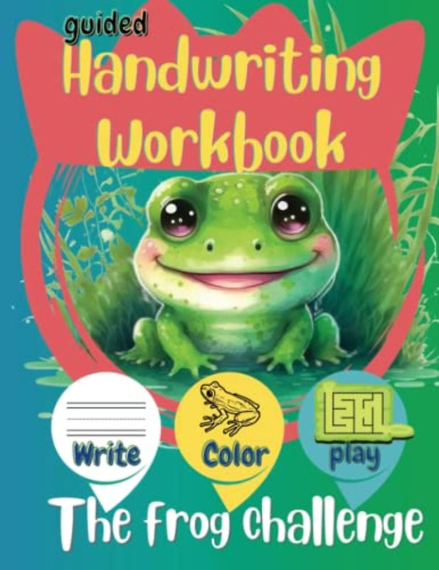 Handwriting Workbook: The Frog Challenge with guided prompts | Write, color and play word games for kids | Dotted middle line paper for practicing