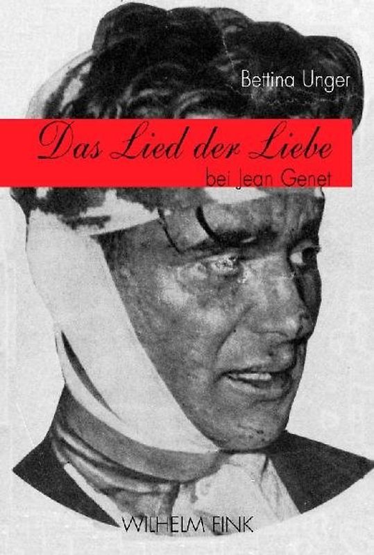 Das Lied der Liebe bei Jean Genet