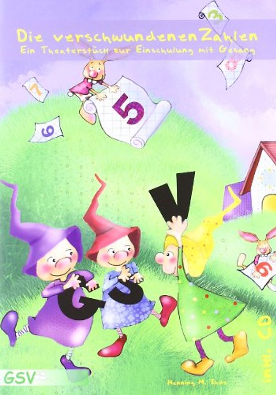 Die verschwundenen Zahlen - Ein Theaterstück zur Einschulung mit Gesang (inkl. CD)