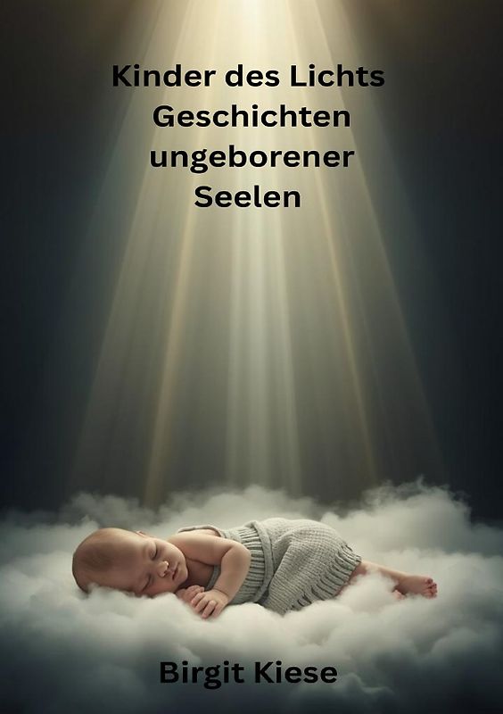 Kinder des Lichts - Geschichten ungeborener Seelen