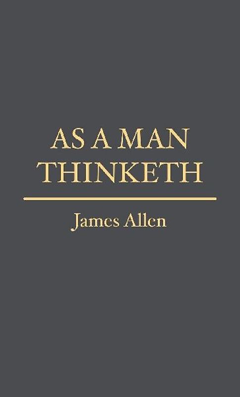 As a Man Thinketh