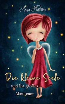 Die kleine Seele und ihr großes Abenteuer