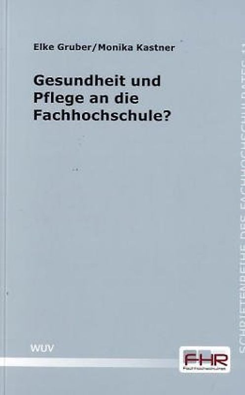 Gesundheit und Pflege an die Fachhochschule?