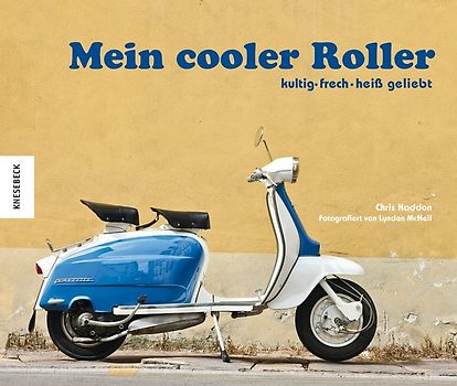 Mein cooler Roller. kultig - frech - heiß geliebt