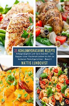25 Kohlenhydratarme Rezepte - Band 2