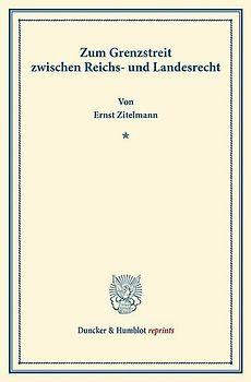 Zum Grenzstreit zwischen Reichs- und Landesrecht.