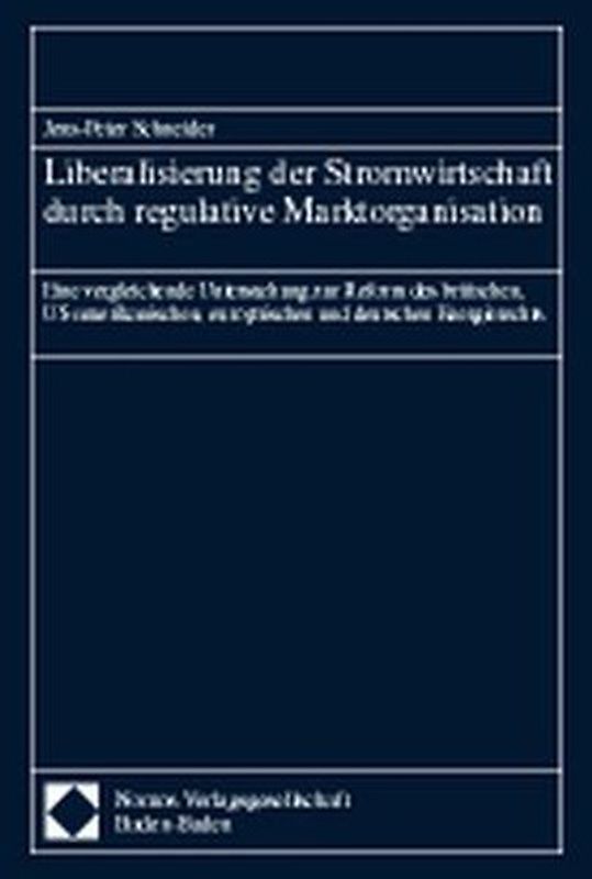 Liberalisierung der Stromwirtschaft durch regulative Marktorganisation